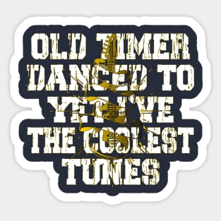 I May Be Old But I Got To See All The Cool Bands Sticker